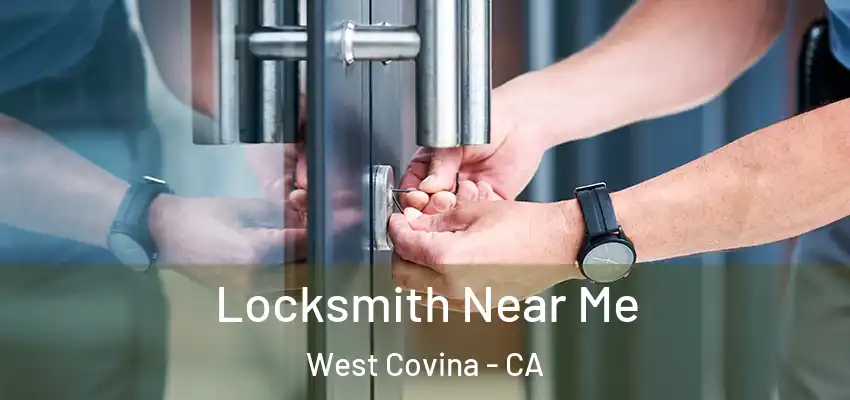  Locksmith Near Me West Covina - CA
